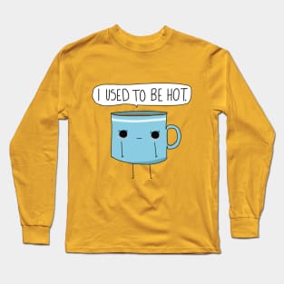 Old Monday Morning Coffee Long Sleeve T-Shirt